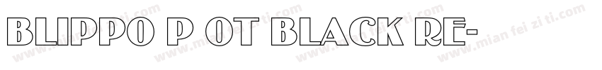 Blippo P OT Black Re字体转换